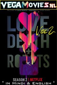 Love Death & Robots 2021 Season 2 Hindi 5.1 DD Complete Netflix Original WEB Series 480p 720p WEB-DL