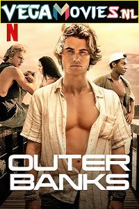 Outer Banks 2020 Season 1 Dual Audio Hindi-English Complete Netflix WEB Series 480p 720p WEB-DL