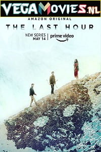 The Last Hour 2021 Season 1 Hindi Complete Amazon Original WEB Series 480p 720p HDRip