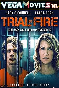 Trial by Fire 2018 Dual Audio Hindi-English 480p 720p 1080p