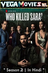 Who Killed Sara? 2021 Season 2 Dual Audio Hindi-English Complete Netflix WEB Series 480p 720p WEB-DL