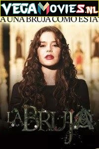 The Witch La Bruja Season 1 Hindi Dubbed Complete All Episodes Web Series 480p & 720p