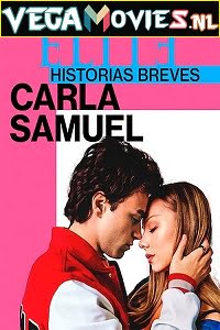 Elite Short Stories Carla Samuel 2021 Season 1 English Complete Netflix WEB Series 720p WEB-DL