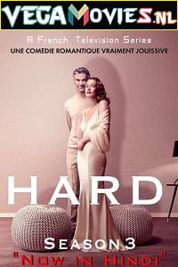 Hard Season 3 Complete Hindi Dubbed WEB Series 480p 720p WEB-DL