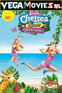 Barbie & Chelsea the Lost Birthday 2021 Dual Audio Hindi-English 480p 720p 1080p