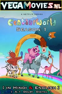 Centaurworld 2021 Season 1 Hindi Dubbed Complete Netflix WEB Series 480p 720p HDRip