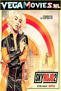Sky Rojo 2021 Season 2 Hindi 5.1 DD ORG Dual Audio Complete Netflix WEB Series 480p 720p WEB-DL
