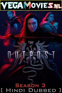 The Outpost Season 3 Hindi Dubbed Complete All Episodes Web Series 480p & 720p