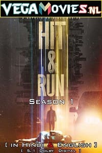 Hit & Run 2021 Season 1 Dual Audio Hindi-English Complete Netflix Original WEB Series 480p 720p WEB-DL