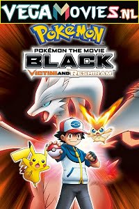 Pokémon the Movie Black - Victini and Reshiram 2011 Dual Audio Hindi-English 480p 720p 1080p