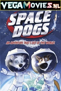 Space Dogs 2010 Dual Audio Hindi-English 480p 720p