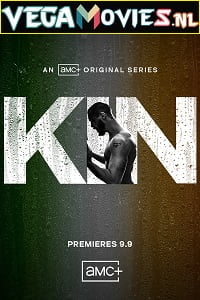 Kin 2021 Season 1 AMC- Original English WEB Series 480p 720p WEB-DL HD