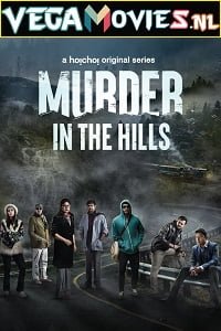 Murder in the Hills 2021 Season 1 Hindi Complete Hoichoi Original WEB Series 480p 720p HDRip