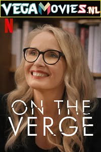 On the Verge Season 1 Dual Audio Hindi-English Complete Netflix Web Series 480p 720p