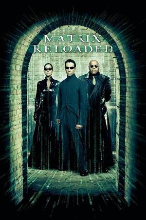 The Matrix Reloaded 2003 Dual Audio Hindi-English BluRay 480p 720p 1080p