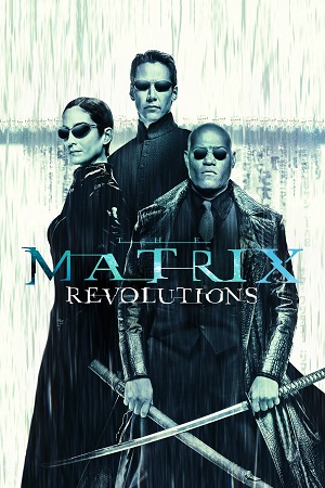 The Matrix Revolutions 2003 Dual Audio Hindi-English BluRay 480p 720p 1080p