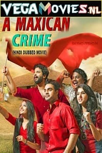 A Maxican Crime 2021 HDRip Hindi Dubbed Full Movie 480p 720p