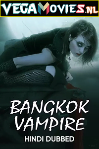 Bangkok Vampire 2019 Season 1 Hindi Dubbed 480p 720p HDRip