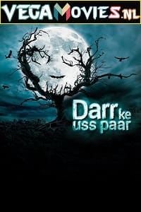 Darr Ke Uss Paar 2021 Season 1 Complete Hindi WEB Series 480p 720p HDRip