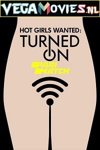 Hot Girls Wanted Turned On Season 1 Dual Audio Hindi Fan Dubbed & English WEB Series 720p WEB-DL