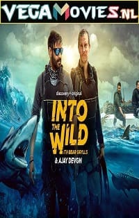 Into The Wild with Bear Grylls And Ajay Devgn 2021 Season 1 Dual Audio Hindi-English 720p HDRip