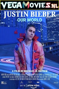 Justin Bieber Our World 2021 English WEB-DL 480p 720p 1080p