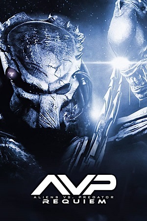 AVPR Aliens vs Predator - Requiem 2007 Blu-Ray Dual Audio Hindi-English 480p 720p 1080p