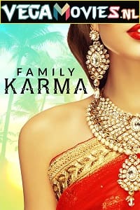 Family Karma 2021 Season 1 Hindi Complete Amazon Prime WEB Series 480p 720p WEB-DL