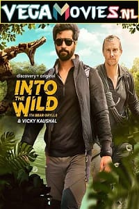 Into The Wild with Bear Grylls And Vicky Kaushal 2021 Season 1 Episodes 01 Hindi-English 720p HDRip