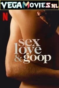 Netflix Sex Love & Goop 2021 Season 1 English With Subtitles 720p 10Bit WEB-DL