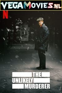 The Unlikely Murderer Season 1 Hindi Dubbed Complete Netflix Web Series 480p 720p