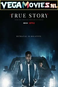 True Story 2021 Season 1 Hindi Dubbed Complete Netflix Original WEB Series 480p 720p WEB-DL