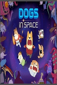Dogs in Space Season 1 - 2 Dual Audio Hindi-English Netflix WEB Series 480p 720p WEB-DL