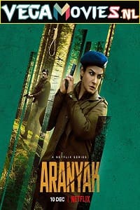 Netflix Aranyak 2021 Season 1 Complete Hindi WEB Series 480p 720p 1080p WEB-DL