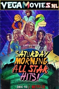 Saturday Morning All Star Hits! Season 1 Dual Audio Hindi-English Complete Netflix Web Series 480p 720p
