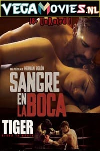 Tiger, Blood in the Mouth 2016 Dual Audio Hindi-Spanish 480p 720p