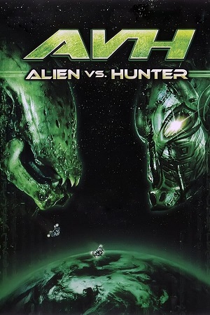 AVH Alien vs. Hunter 2007 Blu-Ray Dual Audio Hindi-English 480p 720p