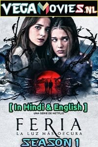 Netflix Feria The Darkest Light 2022 Season 1 Dual Audio Hindi-English 480p 720p 1080p WEB-DL