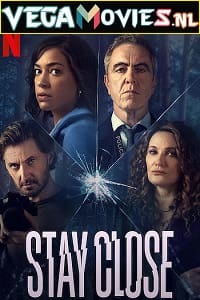 Stay Close Season 1 Dual Audio Hindi-English Complete Netflix Web Series 480p 720p