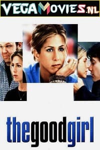 The Good Girl 2002 Dual Audio Hindi-English 480p 720p 1080p