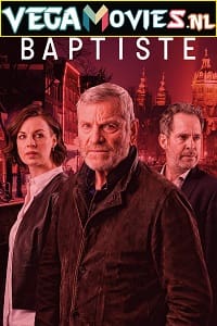 Baptiste Season 2 Dual Audio Hindi-English Complete Web Series 480p 720p WEB-DL