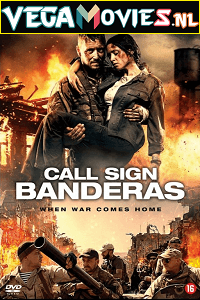 Call Sign Banderas 2018 Hindi Dubbed Full Movie 480p 720p