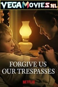 Forgive Us Our Trespasses 2022 Dual Audio Hindi-English 720p WEB-DL