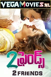 2 Friends 2018 Hindi Dubbed Full Movie 480p 720p