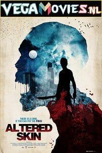 Altered Skin 2018 Dual Audio Hindi-English WeB-DL 480p 720p