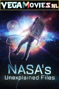 NASA’s Unexplained Files Season 1 - 3 Dual Audio Hindi-English Complete Discovery Series 480p 720p
