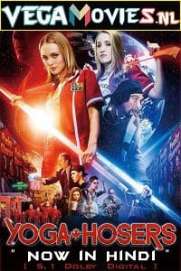 Yoga Hosers 2016 Dual Audio Hindi-English 480p 720p 1080p