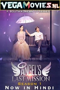 Angel’s Last Mission Love 2019 Season 1 Hindi Dubbed 720p HEVC WEB-DL