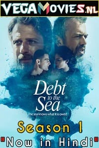Debt To The Sea 2019 Season 1 Episode 1-7 Added Hindi ORG Dubbed 720p WEB-DL