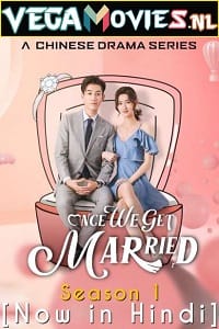 Once We Get Married 2021 Season 1 24 Episodes Added! Hindi Dubbed 720p WEB-DL